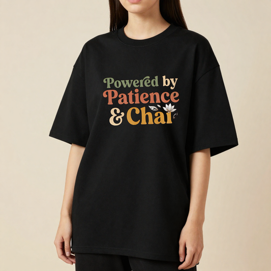 Powered by Patience and Chai | Premium 240 GSM Oversized T-Shirt for Parents