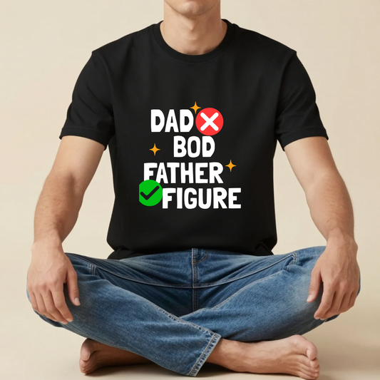 Dad Bod ❌ Father Figure ✅ Black T-Shirt | Funny Dad Humor Shirt | Proud Father Graphic Tee | Father's Day Gift