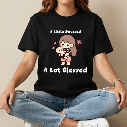 A Little Stressed A Lot Blessed | Premium 240 GSM Oversized T-Shirt for Parents