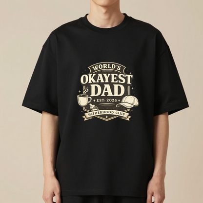 World's Okayest Dad Oversized T-Shirt | Funny Fatherhood Club Graphic Tee