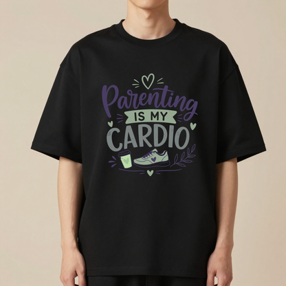 Parenting Is My Cardio Oversized T-Shirt | Funny Parent Life Graphic Tee