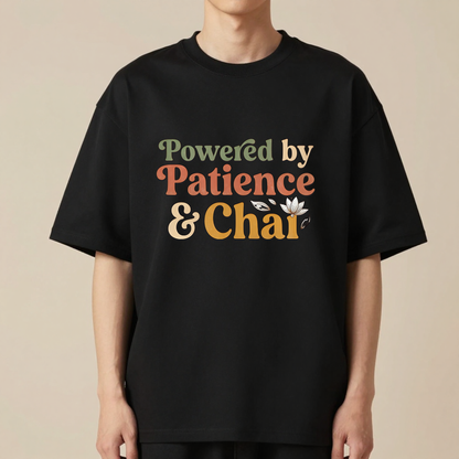 Powered by Patience and Chai | Premium 240 GSM Oversized T-Shirt for Parents