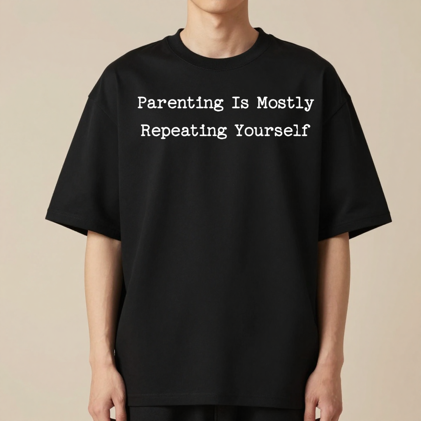 Parenting Is Mostly Repeating Yourself | Premium 240 GSM Oversized T-Shirt for Parents